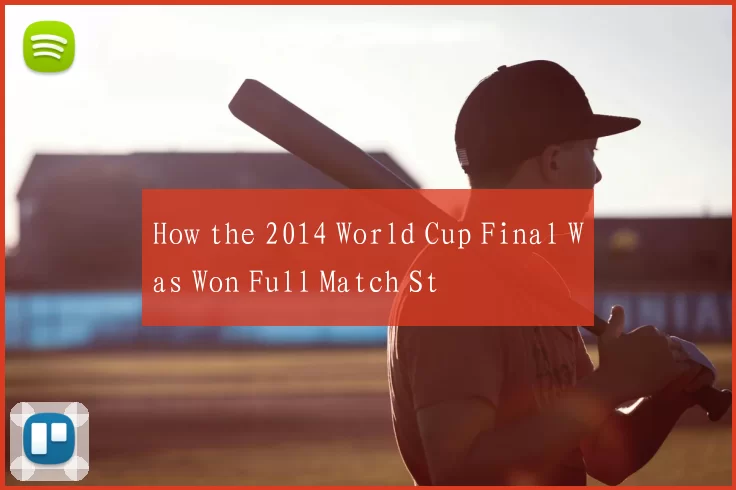 How the 2014 World Cup Final Was Won Full Match St